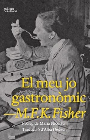 EL MEU JO GASTRONÒMIC | 9788412572445 | FISHER, M.F.K | Llibreria L'Altell - Llibreria Online de Banyoles | Comprar llibres en català i castellà online - Llibreria de Girona