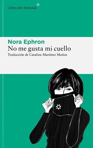 NO ME GUSTA MI CUELLO | 9788419089465 | EPHRON, NORA | Llibreria L'Altell - Llibreria Online de Banyoles | Comprar llibres en català i castellà online - Llibreria de Girona