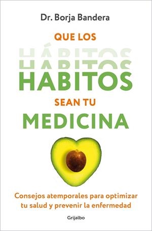 QUE LOS HÁBITOS SEAN TU MEDICINA | 9788425364389 | BANDERA MERCHÁN, BORJA | Llibreria L'Altell - Llibreria Online de Banyoles | Comprar llibres en català i castellà online - Llibreria de Girona