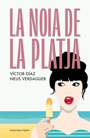 LA NOIA DE LA PLATJA | 9788419259431 | DÍAZ GÓMEZ, VÍCTOR JOSÉ/VERDAGUER PAGÈS, NEUS | Llibreria Online de Banyoles | Comprar llibres en català i castellà online