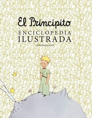 EL PRINCIPITO. ENCICLOPEDIA ILUSTRADA | 9788419466792 | QUILLIEN, CHRISTOPHE | Llibreria L'Altell - Llibreria Online de Banyoles | Comprar llibres en català i castellà online - Llibreria de Girona