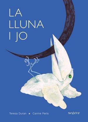 LA LLUNA I JO | 9788412279696 | DURAN, TERESA | Llibreria Online de Banyoles | Comprar llibres en català i castellà online