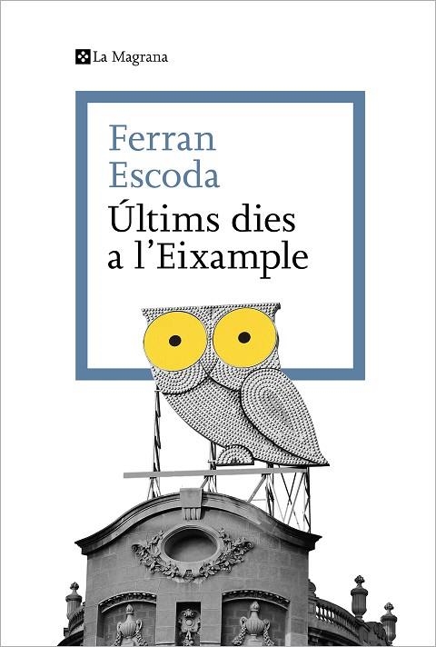 ÚLTIMS DIES A L'EIXAMPLE | 9788419334329 | ESCODA, FERRAN | Llibreria L'Altell - Llibreria Online de Banyoles | Comprar llibres en català i castellà online - Llibreria de Girona