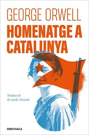 HOMENATGE A CATALUNYA | 9788418196478 | ORWELL, GEORGE | Llibreria L'Altell - Llibreria Online de Banyoles | Comprar llibres en català i castellà online - Llibreria de Girona