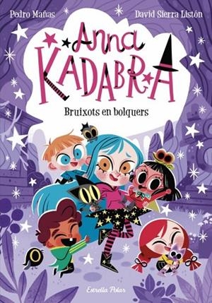 ANNA KADABRA 12. BRUIXOTS EN BOLQUERS | 9788413895581 | PEDRO MAÑAS | Llibreria L'Altell - Llibreria Online de Banyoles | Comprar llibres en català i castellà online - Llibreria de Girona