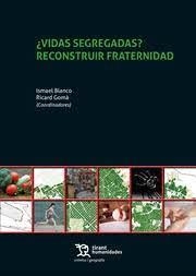 ¿VIDAS SEGREGADAS? RECONSTRUIR LA FRATERNIDAD | 9788419071774 | BLANCO, ISMAEL / GOMÀ, RICARD | Llibreria L'Altell - Llibreria Online de Banyoles | Comprar llibres en català i castellà online - Llibreria de Girona