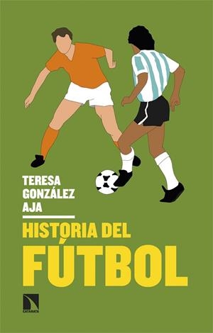 HISTORIA DEL FÚTBOL | 9788413527031 | GONZÁLEZ AJA, TERESA | Llibreria Online de Banyoles | Comprar llibres en català i castellà online