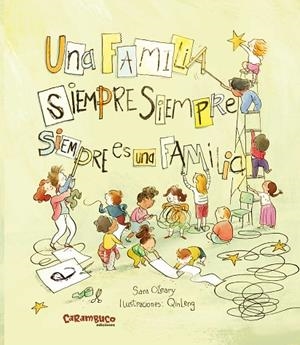 UNA FAMÍLIA SEMPRE SEMPRE SEMPRE ÉS UNA FAMÍLIA | 9788419747051 | O'LEARY, SARA | Llibreria Online de Banyoles | Comprar llibres en català i castellà online