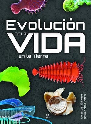 EVOLUCIÓN DE LA VIDA EN LA TIERRA | 9788466242110 | LEÓN PANAL, ANGEL LUIS/PÉREZ CAMPOS, NATALIA | Llibreria L'Altell - Llibreria Online de Banyoles | Comprar llibres en català i castellà online - Llibreria de Girona