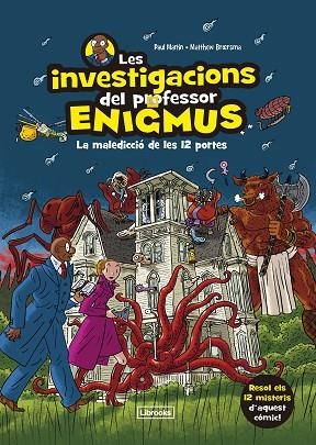 LES INVESTIGACIONS DEL PROFESSOR ENIGMUS | 9788412683936 | MARTIN, PAUL/BROERSMA, MATTHEW | Llibreria L'Altell - Llibreria Online de Banyoles | Comprar llibres en català i castellà online - Llibreria de Girona