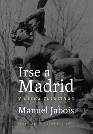 IRSE A MADRID | 9788493834951 | JABOIS, MANUEL | Llibreria L'Altell - Llibreria Online de Banyoles | Comprar llibres en català i castellà online - Llibreria de Girona