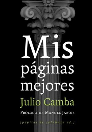 MIS PÁGINAS MEJORES | 9788493943752 | CAMBA ANDREU, JULIO | Llibreria L'Altell - Llibreria Online de Banyoles | Comprar llibres en català i castellà online - Llibreria de Girona
