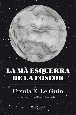 LA MÀ ESQUERRA DE LA FOSCOR | 9788419206671 | LE GUIN, URSULA K. | Llibreria L'Altell - Llibreria Online de Banyoles | Comprar llibres en català i castellà online - Llibreria de Girona