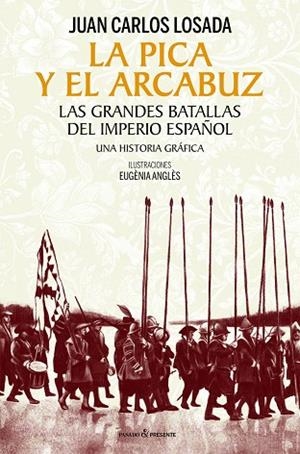 LA PICA Y EL ARCABUZ | 9788412595420 | LOSADA MALVÁREZ, JUAN CARLOS | Llibreria L'Altell - Llibreria Online de Banyoles | Comprar llibres en català i castellà online - Llibreria de Girona