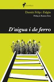 D'AIGUA I DE FERRO | 9788412575255 | FELIP I FALGÀS, DAMIÀ | Llibreria Online de Banyoles | Comprar llibres en català i castellà online