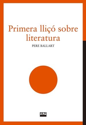 PRIMERA LLIÇÓ SOBRE LITERATURA | 9788491912774 | BALLART, PERE | Llibreria Online de Banyoles | Comprar llibres en català i castellà online