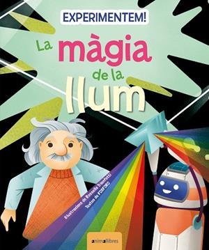 EXPERIMENTEM! LA MÀGIA DE LA LLUM | 9788419659217 | FOSFORO | Llibreria L'Altell - Llibreria Online de Banyoles | Comprar llibres en català i castellà online - Llibreria de Girona