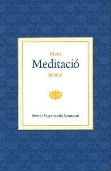 MENT, MEDITACIÓ I SILENCI | 9788494906992 | SATYANANDA SARASWATI, SWAMI | Llibreria L'Altell - Llibreria Online de Banyoles | Comprar llibres en català i castellà online - Llibreria de Girona