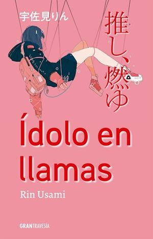 ÍDOLO EN LLAMAS | 9788412669725 | USAMI, RIN | Llibreria L'Altell - Llibreria Online de Banyoles | Comprar llibres en català i castellà online - Llibreria de Girona