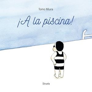 ¡A LA PISCINA! | 9788419553225 | MIURA, TOMO | Llibreria L'Altell - Llibreria Online de Banyoles | Comprar llibres en català i castellà online - Llibreria de Girona