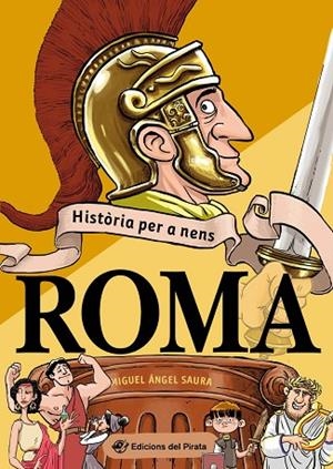 HISTÒRIA PER A NENS - ROMA | 9788417207809 | SAURA, MIGUEL ÁNGEL | Llibreria L'Altell - Llibreria Online de Banyoles | Comprar llibres en català i castellà online - Llibreria de Girona