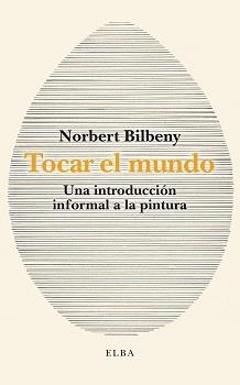 TOCAR EL MUNDO | 9788412467291 | BILBENY, NORBERT | Llibreria L'Altell - Llibreria Online de Banyoles | Comprar llibres en català i castellà online - Llibreria de Girona