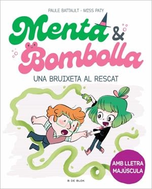 MENTA I BOMBOLLA 4 - UNA BRUIXETA AL RESCAT | 9788419378187 | PAULE BATTAULT | Llibreria L'Altell - Llibreria Online de Banyoles | Comprar llibres en català i castellà online - Llibreria de Girona