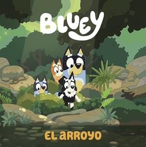 BLUEY. UN CUENTO - EL ARROYO (EDICIÓN EN ESPAÑOL) | 9788448865092 | BLUEY | Llibreria Online de Banyoles | Comprar llibres en català i castellà online