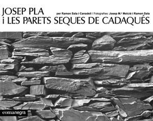 JOSEP PLA I LES PARETS SEQUES DE CADAQUÉS | 9788419590459 | SALA I CANADELL, RAMON/MELCIÓ, JOSEP M./PLA, JOSEP | Llibreria L'Altell - Llibreria Online de Banyoles | Comprar llibres en català i castellà online - Llibreria de Girona