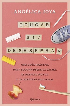 EDUCAR SIN DESESPERAR | 9788408276586 | JOYA, ANGÉLICA | Llibreria Online de Banyoles | Comprar llibres en català i castellà online