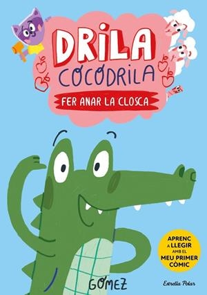 FER ANAR LA CLOSCA | 9788413896182 | GÓMEZ | Llibreria Online de Banyoles | Comprar llibres en català i castellà online