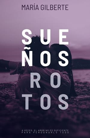 SUEÑOS ROTOS | 9788419939128 | GILBERTE, MARÍA | Llibreria Online de Banyoles | Comprar llibres en català i castellà online