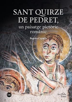 SANT QUIRZE DE PEDRET, UN PAISATGE PICTÒRIC ROMÀNIC | 9788491688167 | CAYUELA VELLIDO, BEGOÑA | Llibreria L'Altell - Llibreria Online de Banyoles | Comprar llibres en català i castellà online - Llibreria de Girona