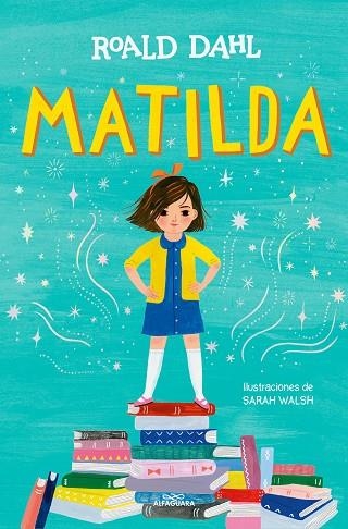 MATILDA (EDICIÓN ILUSTRADA) (COLECCIÓN ALFAGUARA CLÁSICOS) | 9788419507280 | DAHL, ROALD | Llibreria L'Altell - Llibreria Online de Banyoles | Comprar llibres en català i castellà online - Llibreria de Girona