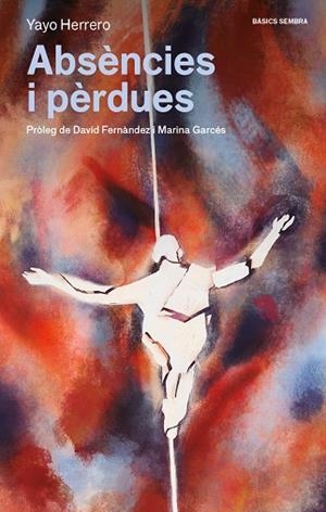 ABSÈNCIES I PÈRDUES | 9788416698967 | HERRERO, YAYO | Llibreria L'Altell - Llibreria Online de Banyoles | Comprar llibres en català i castellà online - Llibreria de Girona
