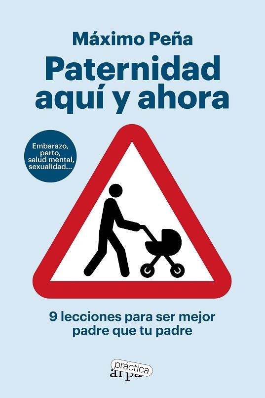 PATERNIDAD AQUÍ Y AHORA. 9 LECCIONES PARA SER MEJOR PADRE QUE TU PADRE | 9788419662194 | PEÑA, MÁXIMO | Llibreria L'Altell - Llibreria Online de Banyoles | Comprar llibres en català i castellà online - Llibreria de Girona