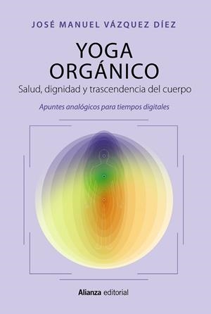 YOGA ORGÁNICO | 9788411483919 | VÁZQUEZ DÍEZ, JOSÉ MANUEL | Llibreria Online de Banyoles | Comprar llibres en català i castellà online