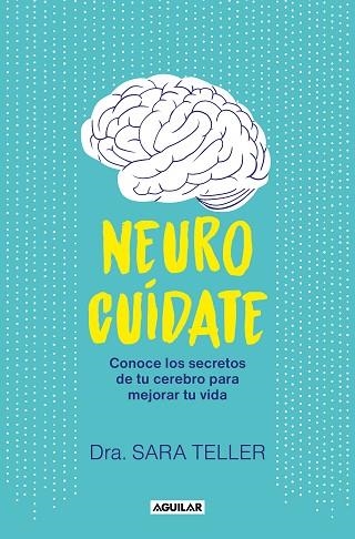 NEUROCUÍDATE | 9788403524026 | TELLER, SARA | Llibreria L'Altell - Llibreria Online de Banyoles | Comprar llibres en català i castellà online - Llibreria de Girona