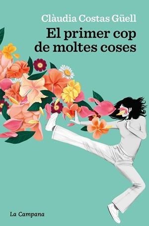 EL PRIMER COP DE MOLTES COSES | 9788419245410 | COSTAS GÜELL, CLÀUDIA | Llibreria L'Altell - Llibreria Online de Banyoles | Comprar llibres en català i castellà online - Llibreria de Girona
