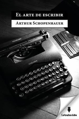 ARTE DE ESCRIBIR, EL | 9788412666557 | SCHOPENHAUER, ARTHUR | Llibreria Online de Banyoles | Comprar llibres en català i castellà online