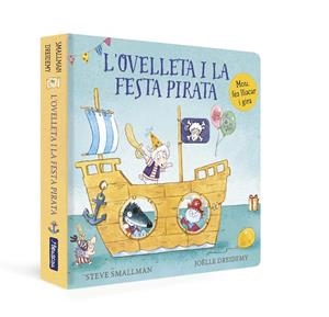 L'OVELLETA I LA FESTA PIRATA (L'OVELLETA QUE VA VENIR A SOPAR. LLIBRE DE CARTRÓ) | 9788448863272 | SMALLMAN, STEVE | Llibreria Online de Banyoles | Comprar llibres en català i castellà online