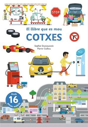 EL LLIBRE QUE ES MOU. COTXES | 9788466153959 | DUSSAUSSOIS, SOPHIE/ CAILLOU PIERRE | Llibreria L'Altell - Llibreria Online de Banyoles | Comprar llibres en català i castellà online - Llibreria de Girona