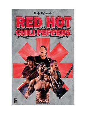 RED HOT CHILI PEPPERS | 9788418703621 | FIGUEROLA CIÉRCOLES, BORJA | Llibreria Online de Banyoles | Comprar llibres en català i castellà online
