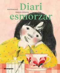 DIARI ESMORZAR | 9788417555986 | BULULÚ (CAT), ALICIA ;CATALINA (CAT), RAQUEL | Llibreria L'Altell - Llibreria Online de Banyoles | Comprar llibres en català i castellà online - Llibreria de Girona