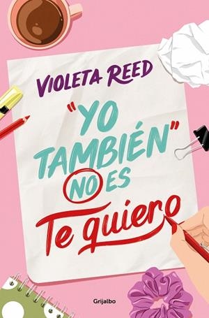 YO TAMBIÉN NO ES TE QUIERO | 9788425365737 | REED, VIOLETA | Llibreria L'Altell - Llibreria Online de Banyoles | Comprar llibres en català i castellà online - Llibreria de Girona
