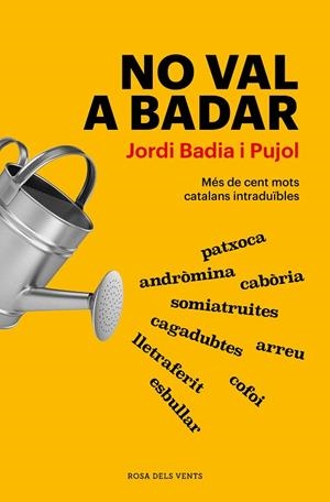 NO VAL A BADAR | 9788418062926 | BADIA I PUJOL, JORDI | Llibreria L'Altell - Llibreria Online de Banyoles | Comprar llibres en català i castellà online - Llibreria de Girona