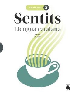 SENTITS. LLENGUA CATALANA 2 BATXILLERAT | 9788430754120 | MACIÀ GUILÀ, JAUME/MUÑOZ MORATA, ANNA MARIA | Llibreria L'Altell - Llibreria Online de Banyoles | Comprar llibres en català i castellà online - Llibreria de Girona