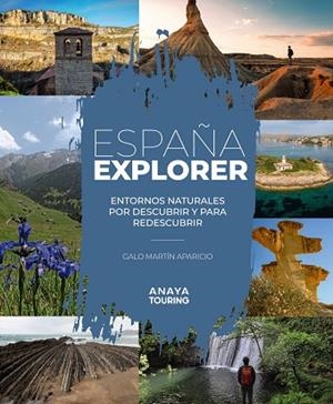 ESPAÑA EXPLORER. ENTORNOS NATURALES POR DESCUBRIR Y PARA REDESCUBRIR | 9788491586081 | MARTÍN APARICIO, GALO | Llibreria L'Altell - Llibreria Online de Banyoles | Comprar llibres en català i castellà online - Llibreria de Girona