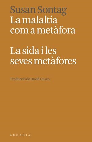 LA MALALTIA COM A METÀFORA. LA SIDA I LES SEVES METÀFORES | 9788412667363 | SONTAG, SUSAN | Llibreria Online de Banyoles | Comprar llibres en català i castellà online