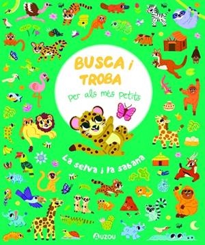 BUSCA I TROBA PER ALS MÉS PETITS. LA SELVA I LA SABANA. | 9791039533423 | Llibreria L'Altell - Llibreria Online de Banyoles | Comprar llibres en català i castellà online - Llibreria de Girona